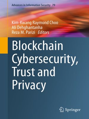 cover image of Blockchain Cybersecurity, Trust and Privacy